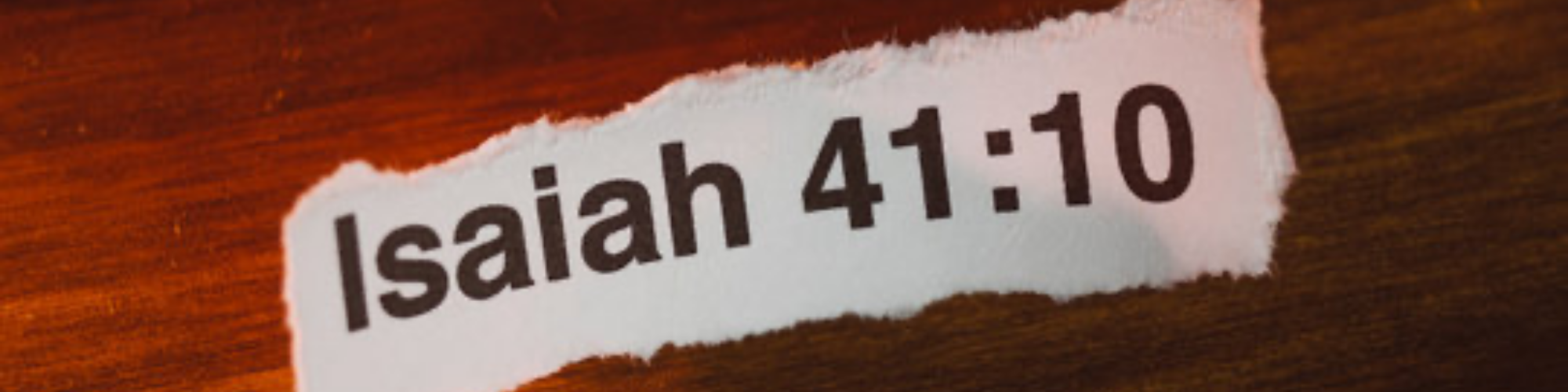 The Real Isaiah 41 Verse 10