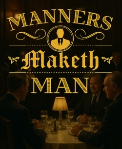 Manners Maketh the Man